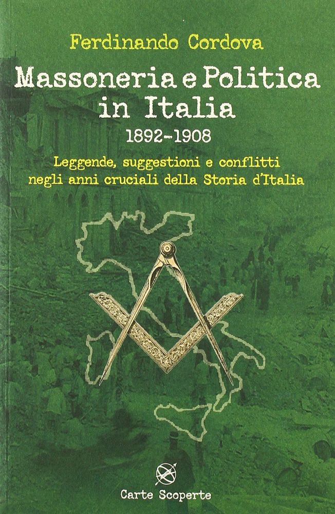 Massoneria E Politica In Italia 1892-1908. Leggende, Suggestioni E ...